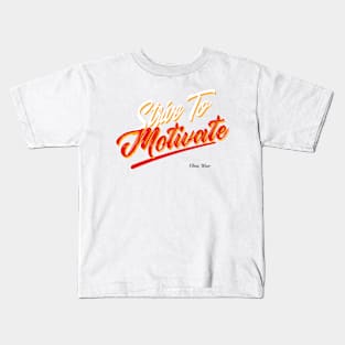 Strive To Motivate - T-Shirt Kids T-Shirt